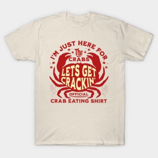 I'm Just Here For The Crabs T-Shirt